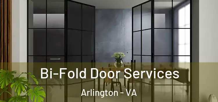 Bi-Fold Door Services Arlington - VA
