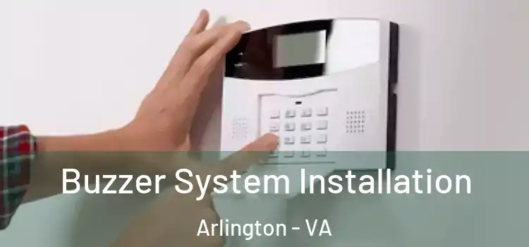 Buzzer System Installation Arlington - VA