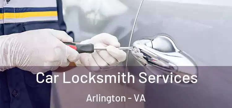 Car Locksmith Services Arlington - VA