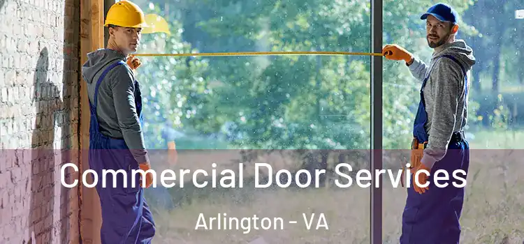 Commercial Door Services Arlington - VA