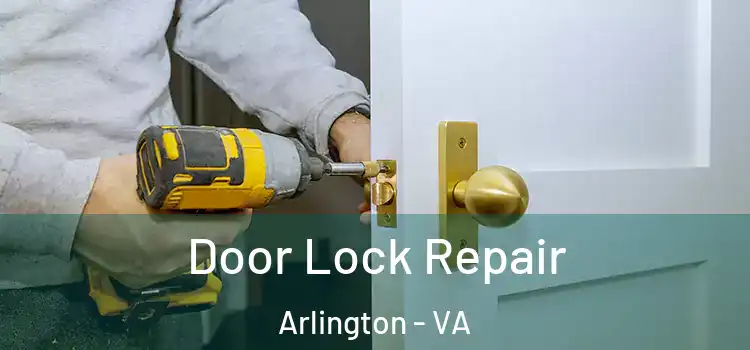 Door Lock Repair Arlington - VA