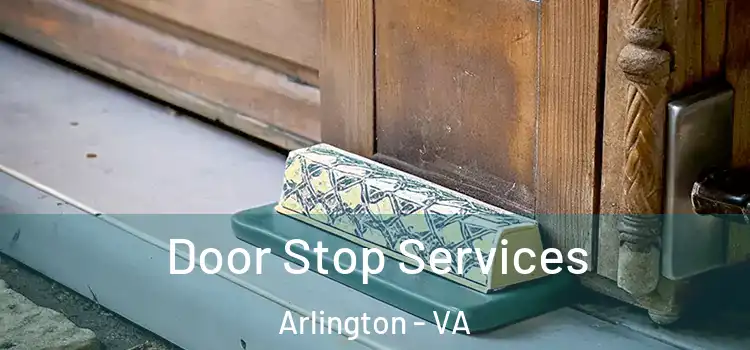 Door Stop Services Arlington - VA