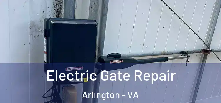 Electric Gate Repair Arlington - VA