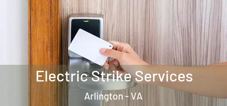 Electric Strike Services Arlington - VA