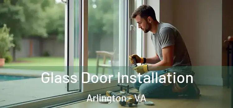 Glass Door Installation Arlington - VA
