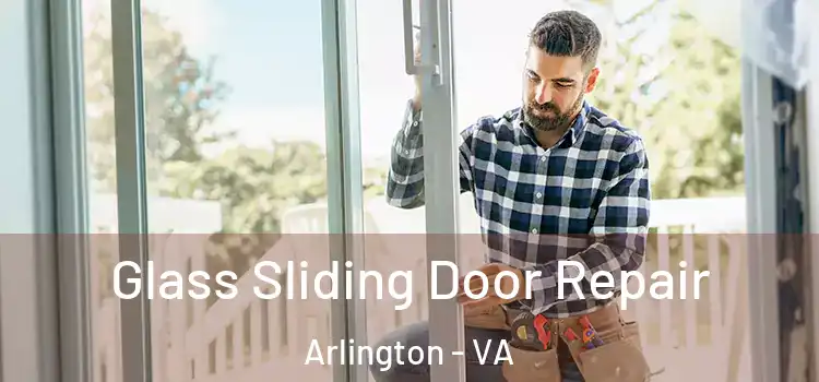 Glass Sliding Door Repair Arlington - VA
