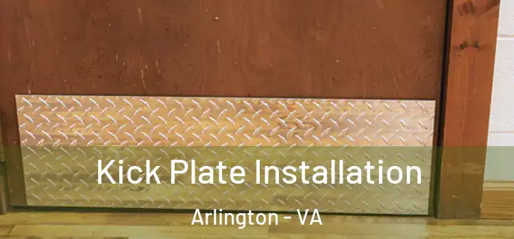 Kick Plate Installation Arlington - VA