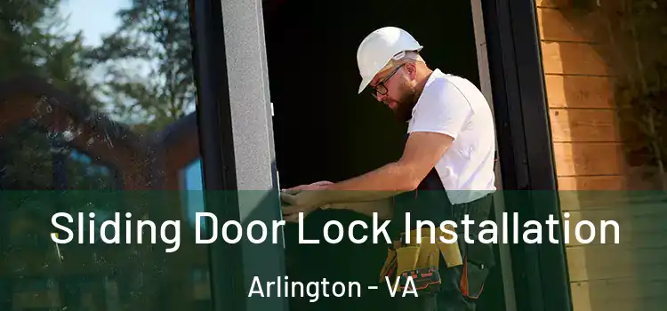 Sliding Door Lock Installation Arlington - VA