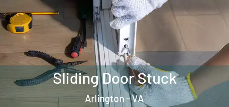 Sliding Door Stuck Arlington - VA