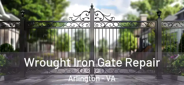 Wrought Iron Gate Repair Arlington - VA